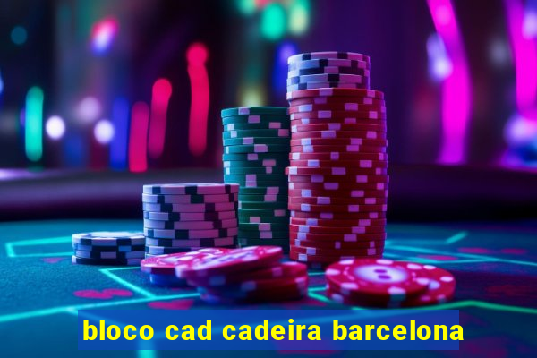 bloco cad cadeira barcelona